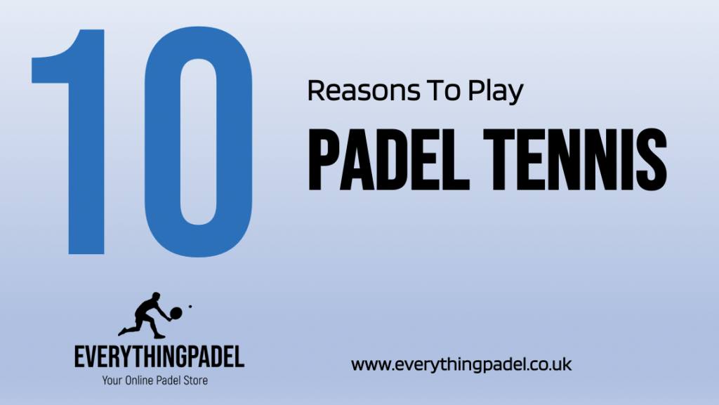 reasons to play padel